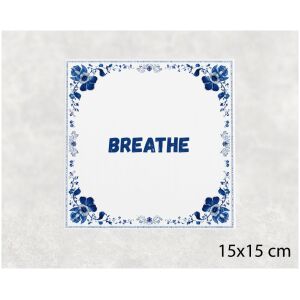 Spreuk tegel 15x15cm Breathe