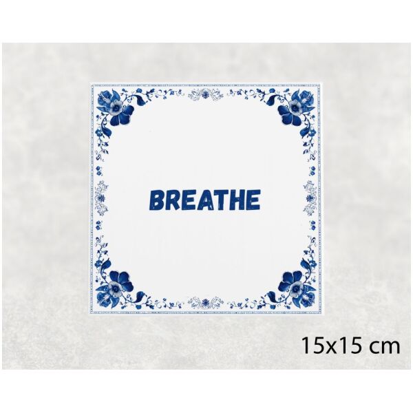 Spreuk tegel 15x15cm Breathe