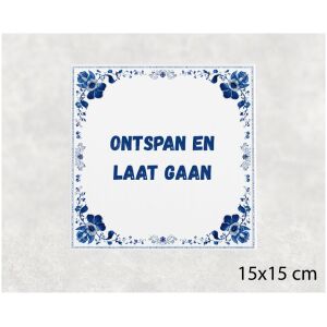 Spreuk tegel 15x15cm Ontspan en laat gaan