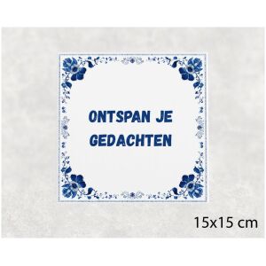 Spreuk tegel 15x15cm Ontspan je gedachten