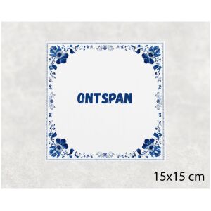 Spreuk tegel 15x15cm Ontspan