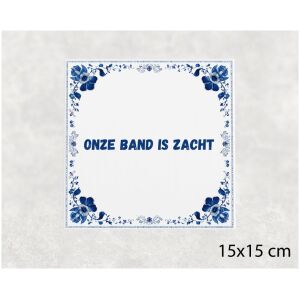 Spreuk tegel 15x15cm Onze band is zacht