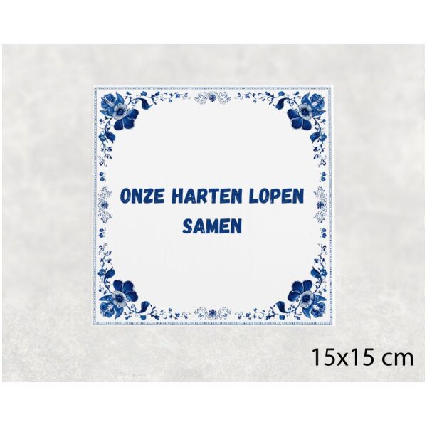 Spreuk tegel 15x15cm Onze harten lopen samen