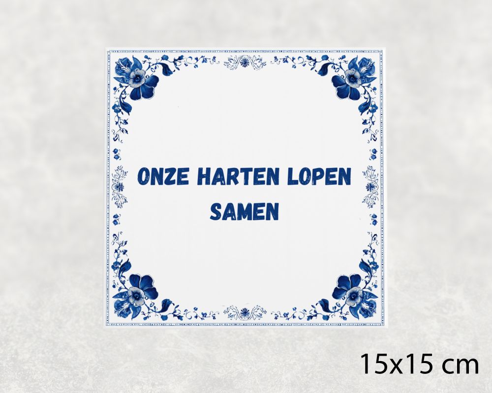 Spreuk Tegel 15X15 Cm Onze Harten Lopen Samen Spreuk tegel 15x15cm Onze harten lopen samen