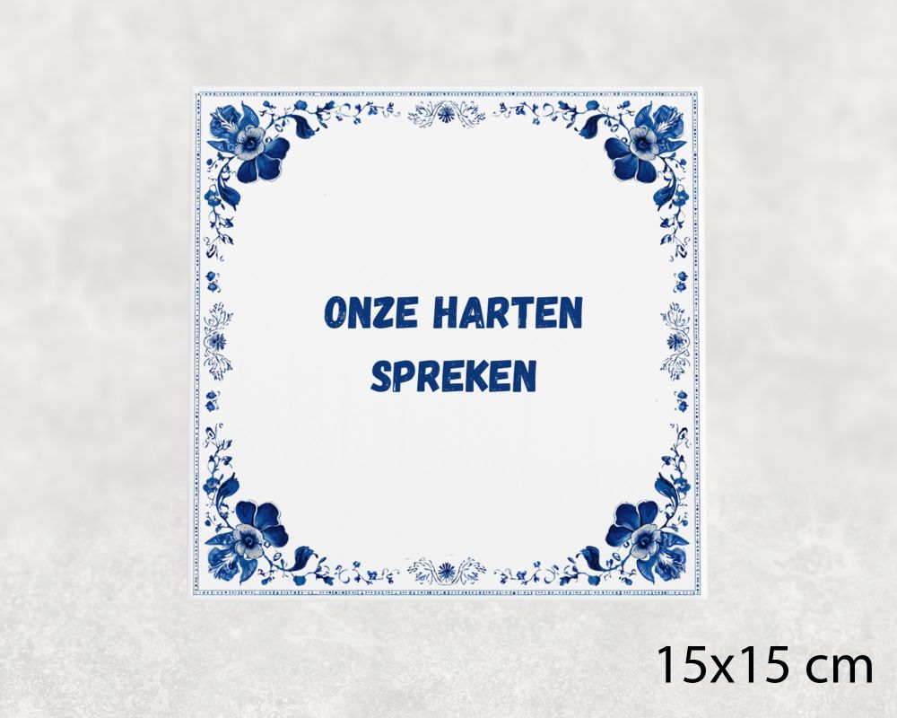 Spreuk Tegel 15X15 Cm Onze Harten Spreken Spreuk tegel 15x15cm Onze harten spreken