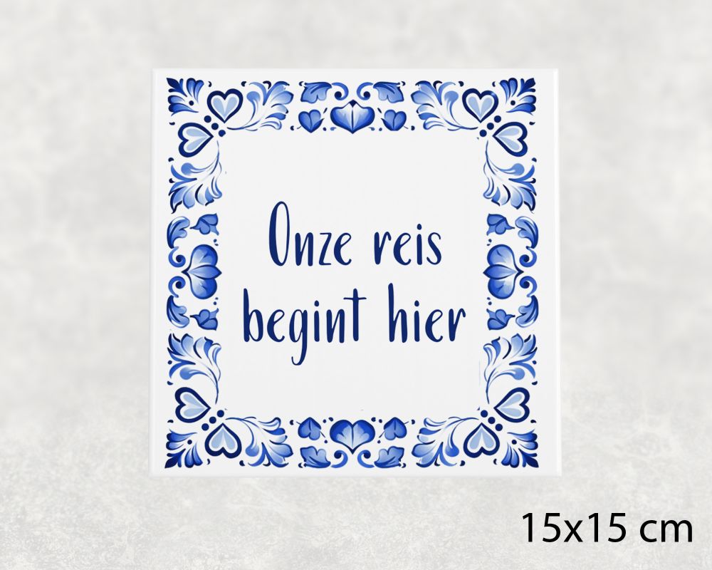 Spreuk Tegel 15X15 Cm Onze Reis Begint Hier Spreuk tegel 15x15cm Onze reis begint hier