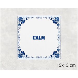 Spreuk tegel 15x15cm Calm