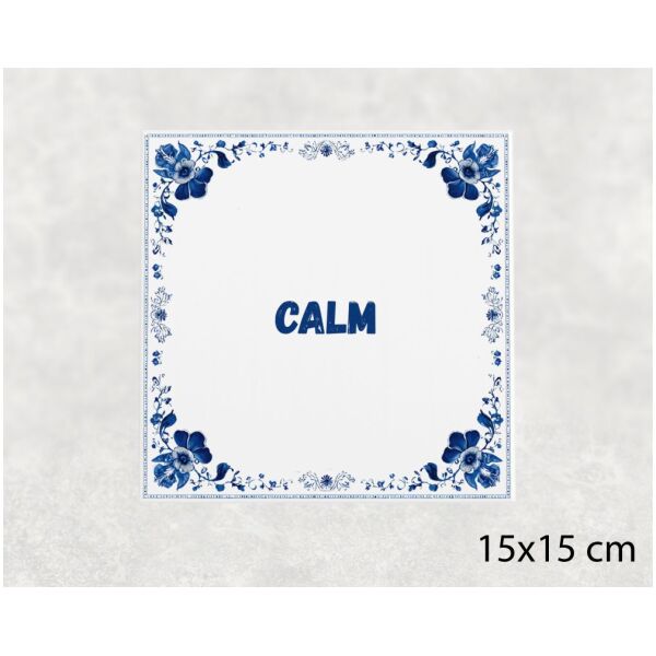 Spreuk Tegel 15X15 Cm Calm Spreuk tegel 15x15cm Calm