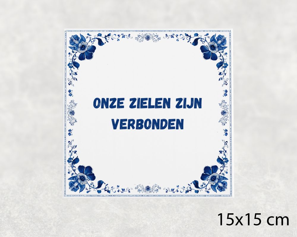 Spreuk Tegel 15X15 Cm Onze Zielen Zijn Verbonden Spreuk tegel 15x15cm Onze zielen zijn verbonden