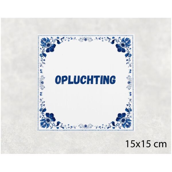 Spreuk tegel 15x15cm Opluchting