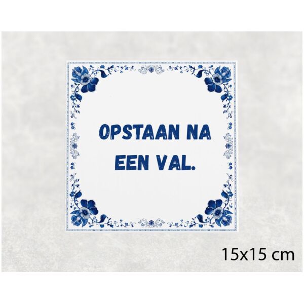Spreuk tegel 15x15cm Opstaan na een val