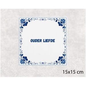 Spreuk tegel 15x15cm Ouder liefde