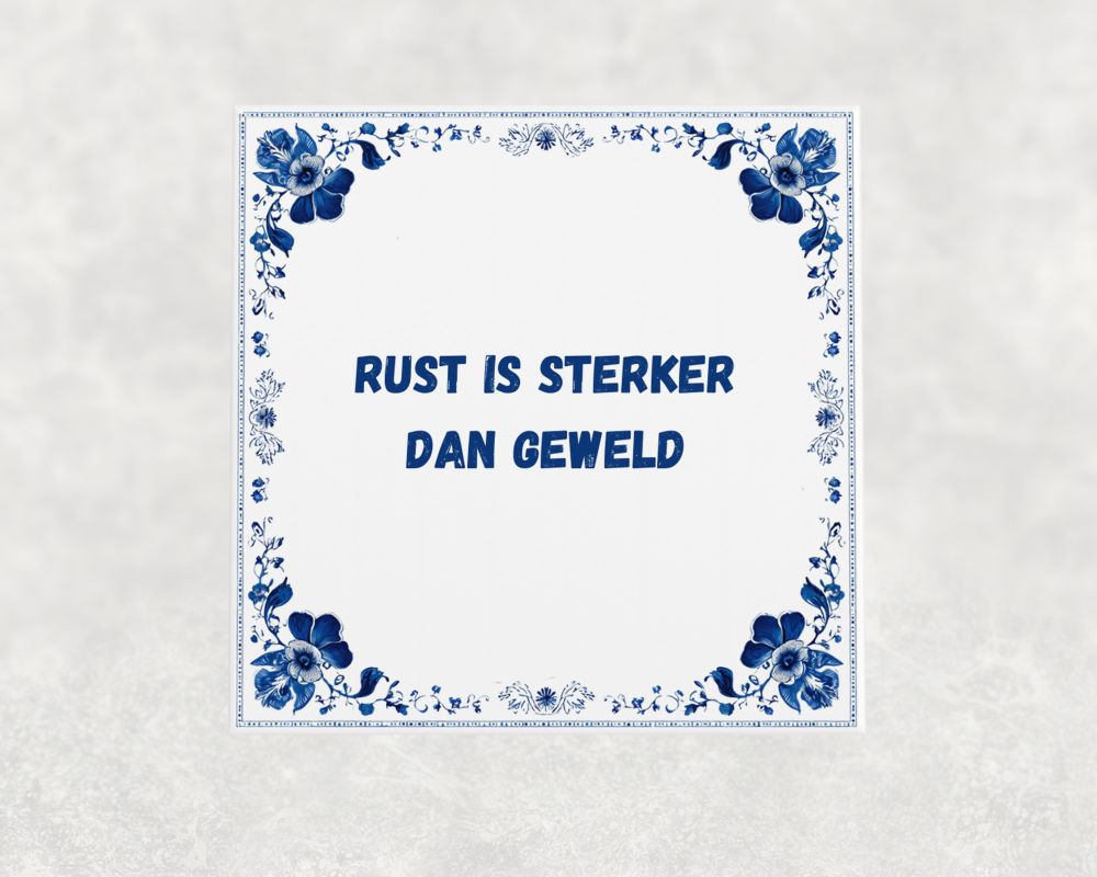 Spreuk Tegel 15X15 Cm Rust Is Sterker Dan Geweld Spreuk tegel 15x15cm Rust is sterker dan geweld