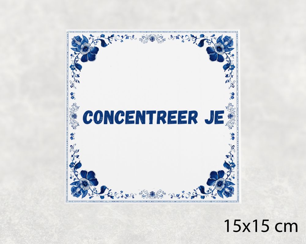 Spreuk Tegel 15X15 Cm Concentreer Je Spreuk tegel 15x15cm Concentreer je