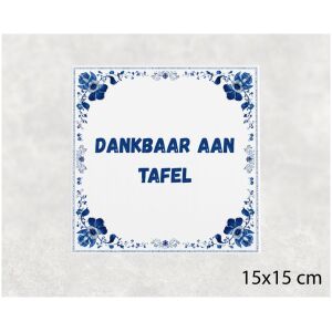 Spreuk tegel 15x15cm Dankbaar aan tafel