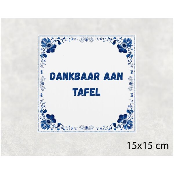 Spreuk Tegel 15X15 Cm Dankbaar Aan Tafel Spreuk tegel 15x15cm Dankbaar aan tafel