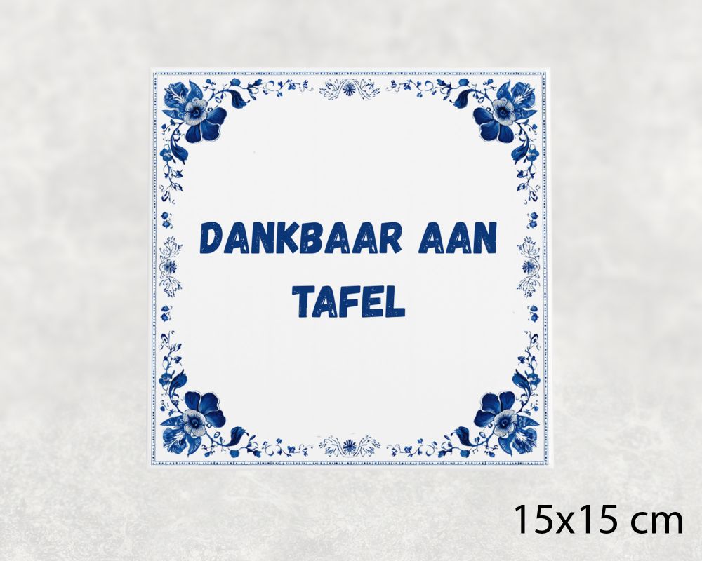 Spreuk Tegel 15X15 Cm Dankbaar Aan Tafel Spreuk tegel 15x15cm Dankbaar aan tafel