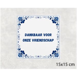 Spreuk tegel 15x15cm Dankbaar voor onze vriendschap