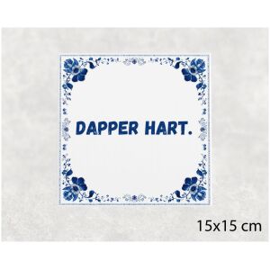 Spreuk tegel 15x15cm Dapper hart ()