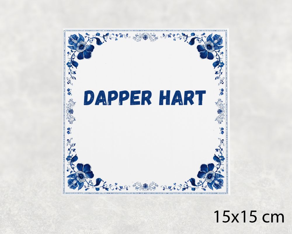 Spreuk Tegel 15X15 Cm Dapper Hart Spreuk tegel 15x15cm Dapper hart
