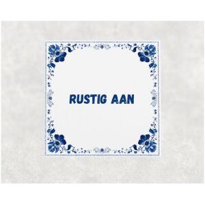 Spreuk tegel 15x15cm Rustig aan