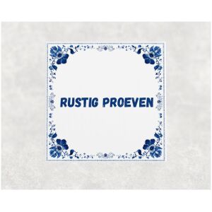 Spreuk tegel 15x15cm Rustig proeven