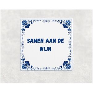 Spreuk tegel 15x15cm Samen aan de wijn