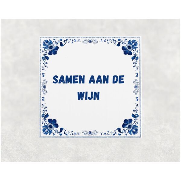 Spreuk tegel 15x15cm Samen aan de wijn