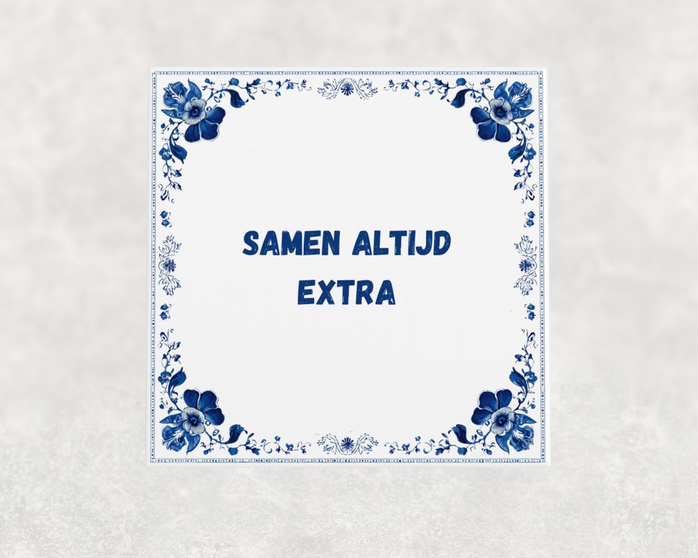 Spreuk Tegel 15X15 Cm Samen Altijd Extra Spreuk tegel 15x15cm Samen altijd extra
