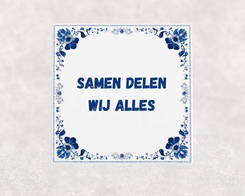 Spreuk Tegel 15X15 Cm Samen Delen Wij Alles Spreuk tegel 15x15cm Samen delen wij alles