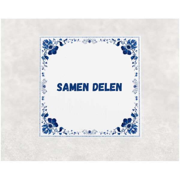 Spreuk tegel 15x15cm Samen delen