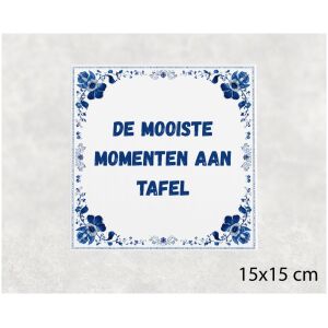 Spreuk tegel 15x15cm De mooiste momenten aan tafel