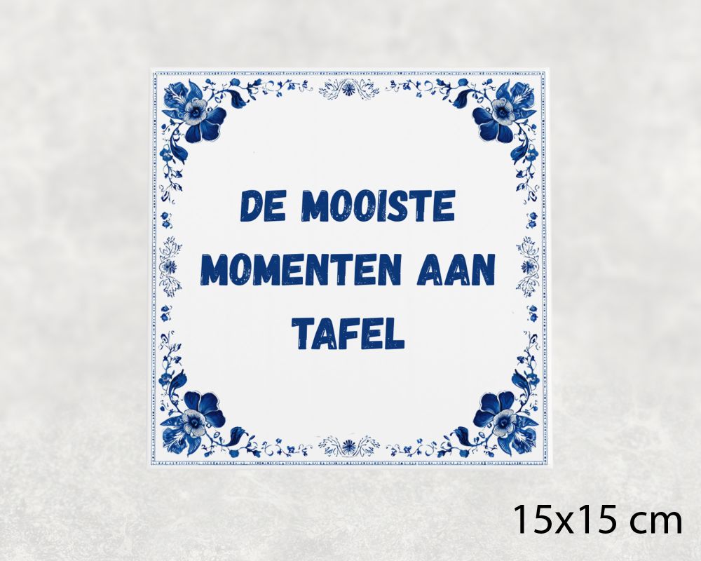 Spreuk Tegel 15X15 Cm De Mooiste Momenten Aan Tafel Spreuk tegel 15x15cm De mooiste momenten aan tafel