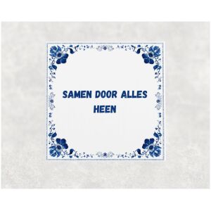 Spreuk tegel 15x15cm Samen door alles heen