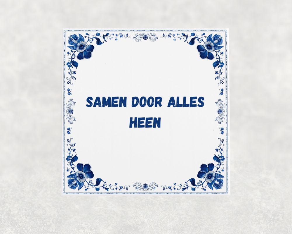 Spreuk Tegel 15X15 Cm Samen Door Alles Heen Spreuk tegel 15x15cm Samen door alles heen