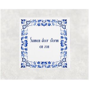 Spreuk tegel 15x15cm Samen door storm en zon ()