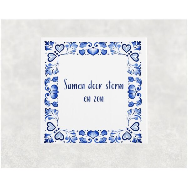Spreuk tegel 15x15cm Samen door storm en zon ()