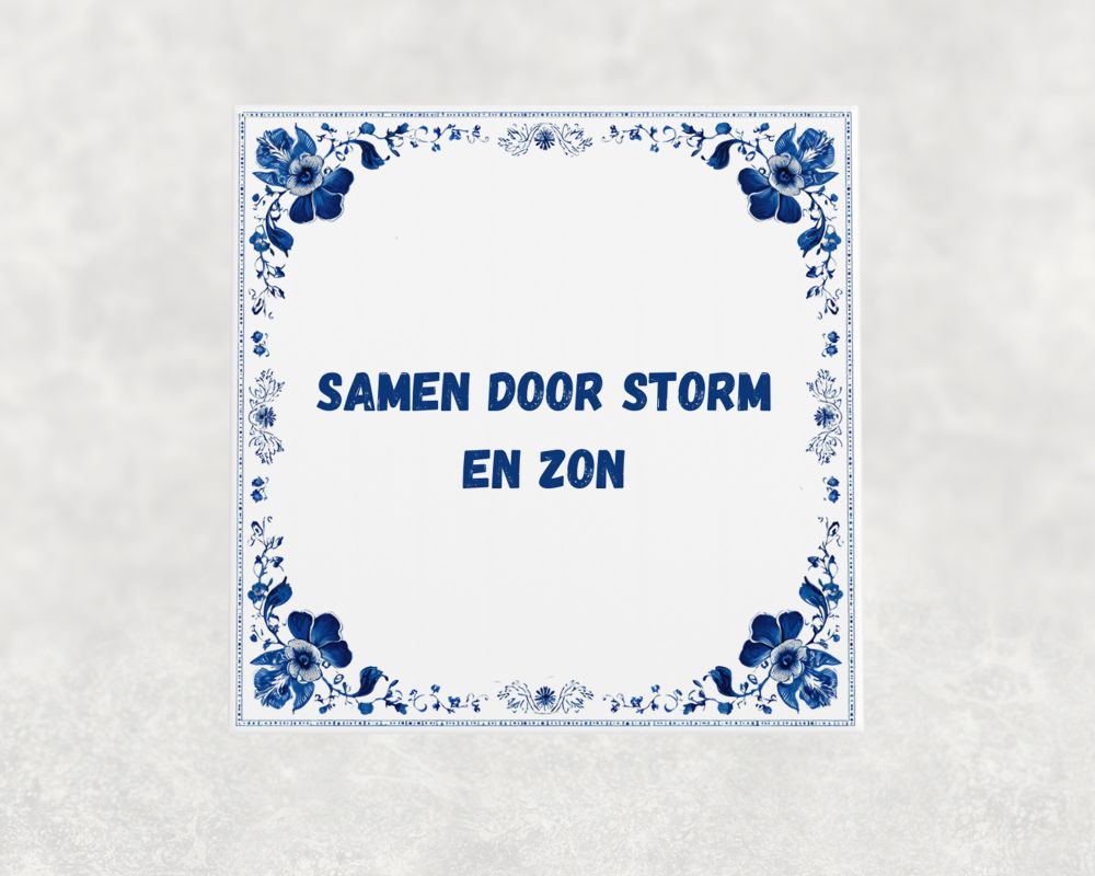 Spreuk Tegel 15X15 Cm Samen Door Storm En Zon Spreuk tegel 15x15cm Samen door storm en zon