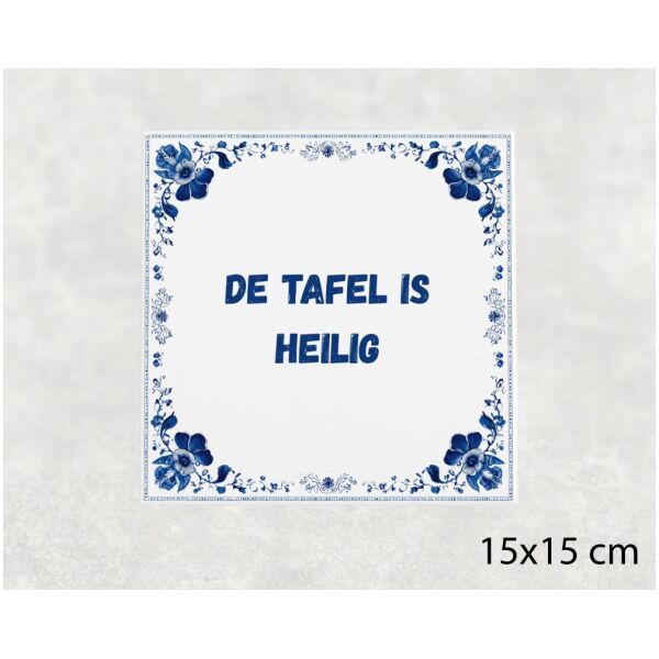 Spreuk Tegel 15X15 Cm De Tafel Is Heilig Spreuk tegel 15x15cm De tafel is heilig