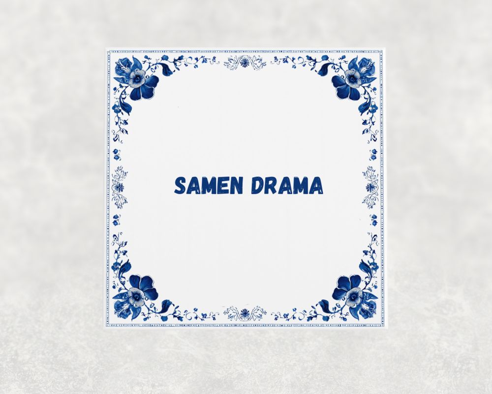 Spreuk Tegel 15X15 Cm Samen Drama Spreuk tegel 15x15cm Samen drama