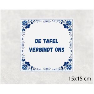 Spreuk tegel 15x15cm De tafel verbindt ons