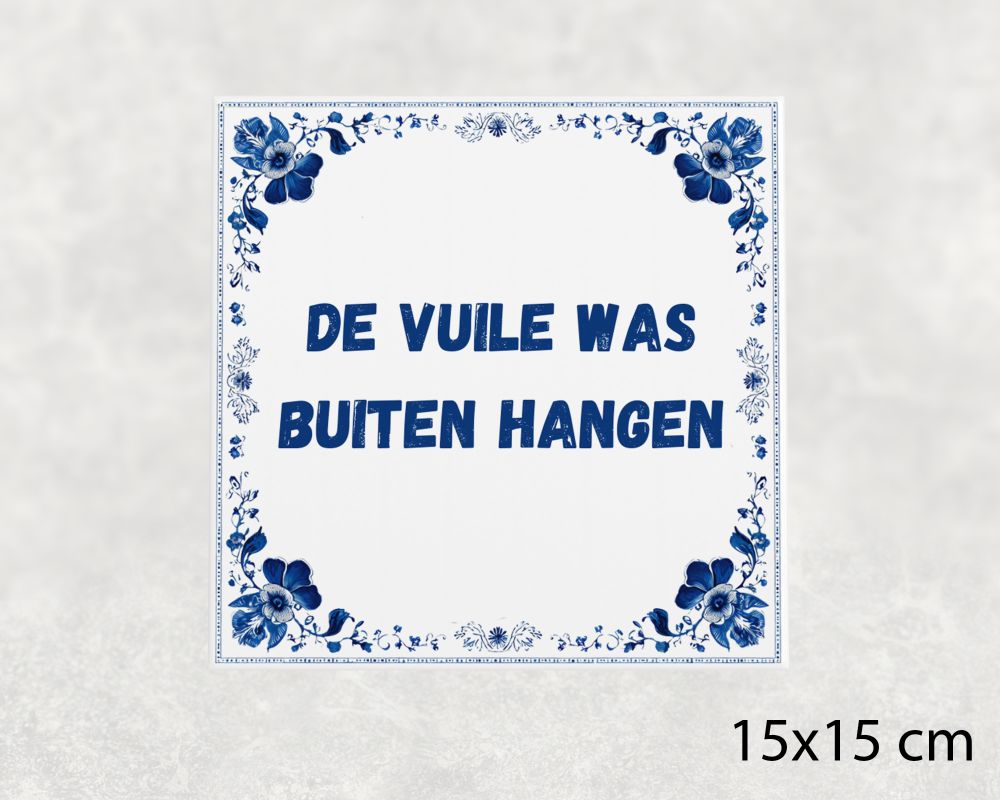 Spreuk Tegel 15X15 Cm De Vuile Was Buiten Hangen Spreuk tegel 15x15cm De vuile was buiten hangen