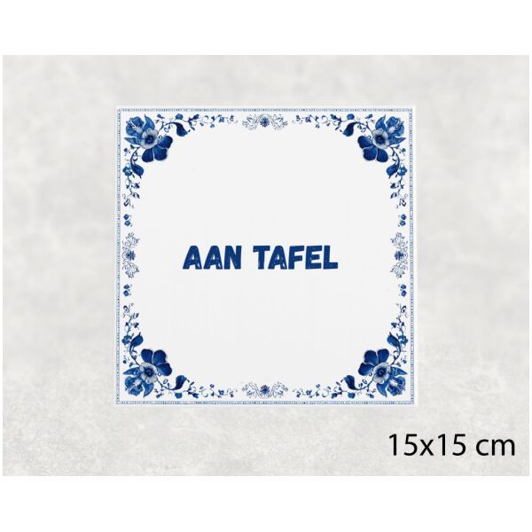 Spreuk tegel 15x15cm Aan tafel