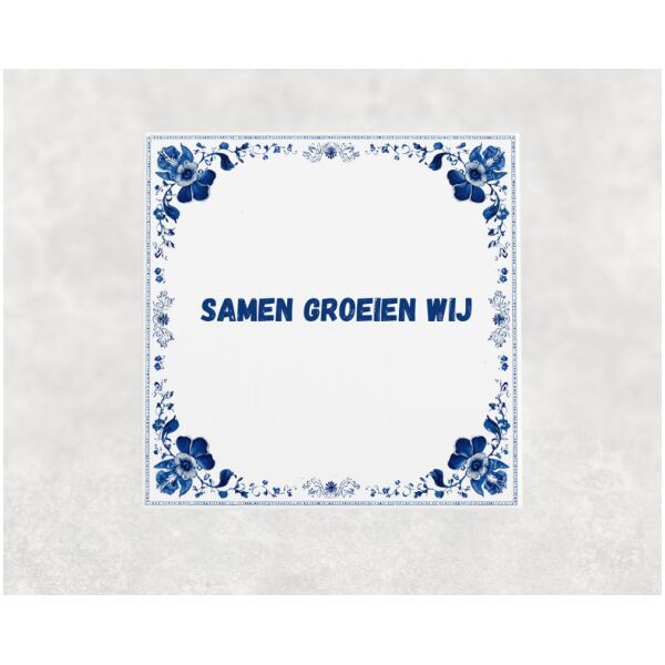 Spreuk Tegel 15X15 Cm Samen Groeien Wij Spreuk tegel 15x15cm Samen groeien wij