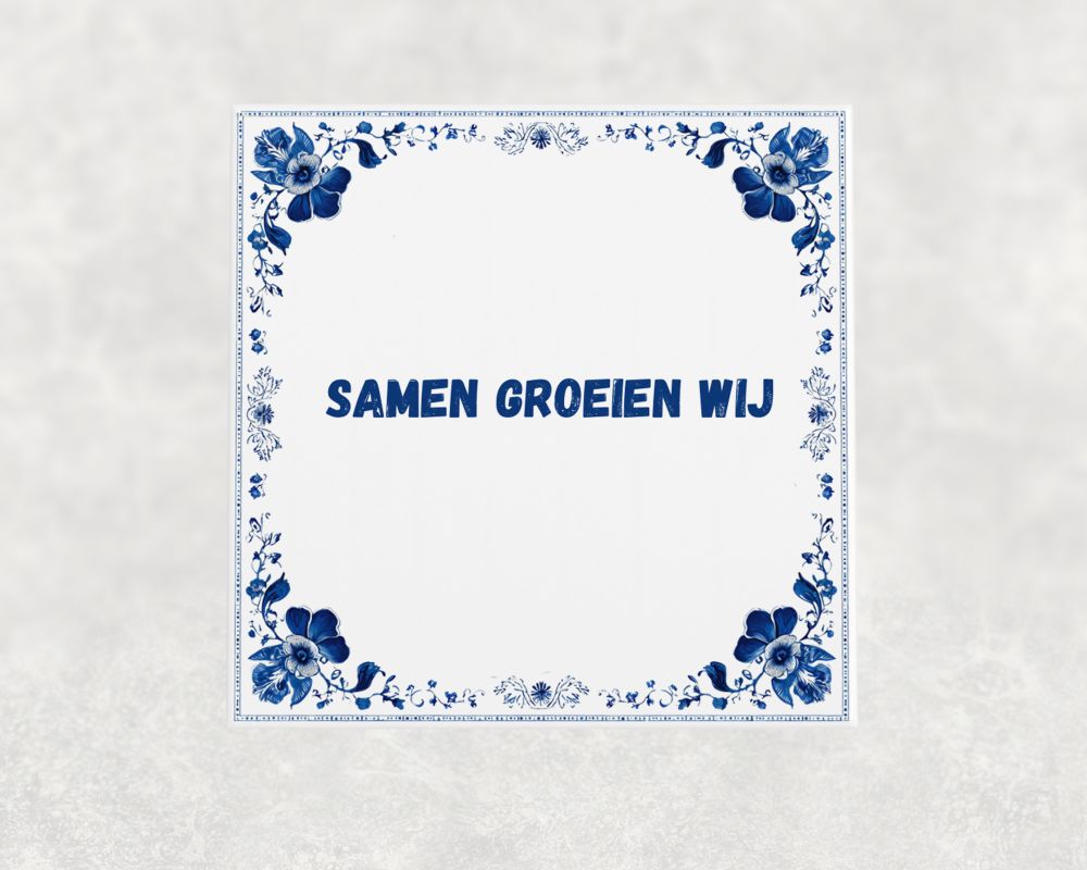 Spreuk Tegel 15X15 Cm Samen Groeien Wij Spreuk tegel 15x15cm Samen groeien wij