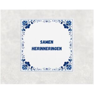 Spreuk tegel 15x15cm Samen herinneringen