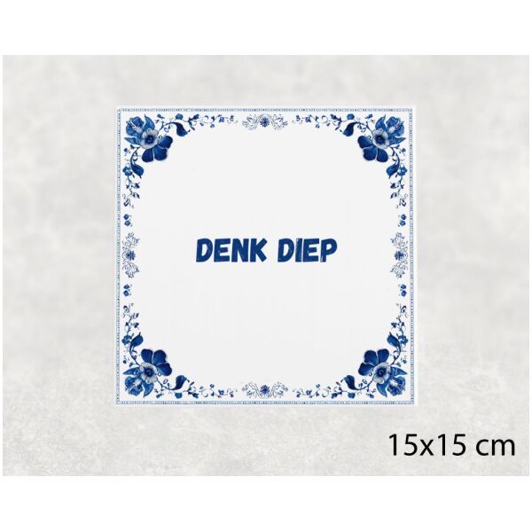 Spreuk Tegel 15X15 Cm Denk Diep Spreuk tegel 15x15cm Denk diep