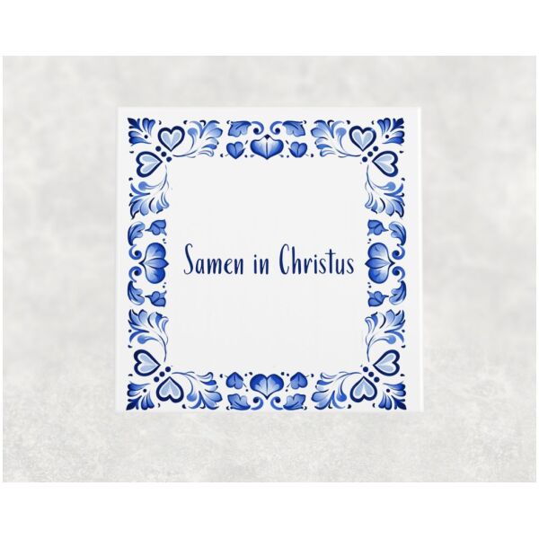 Spreuk tegel 15x15cm Samen in Christus