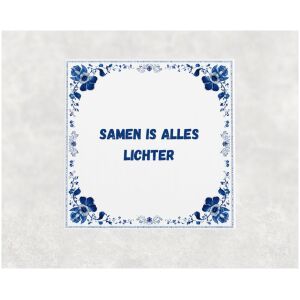 Spreuk tegel 15x15cm Samen is alles lichter