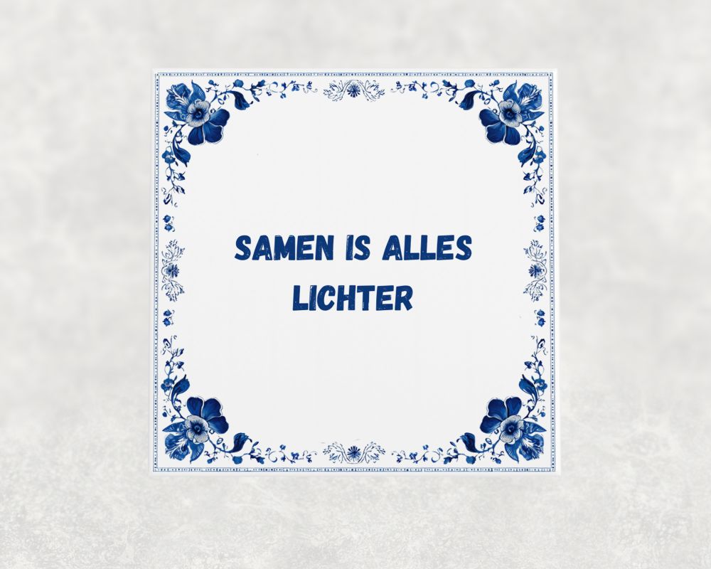 Spreuk Tegel 15X15 Cm Samen Is Alles Lichter Spreuk tegel 15x15cm Samen is alles lichter